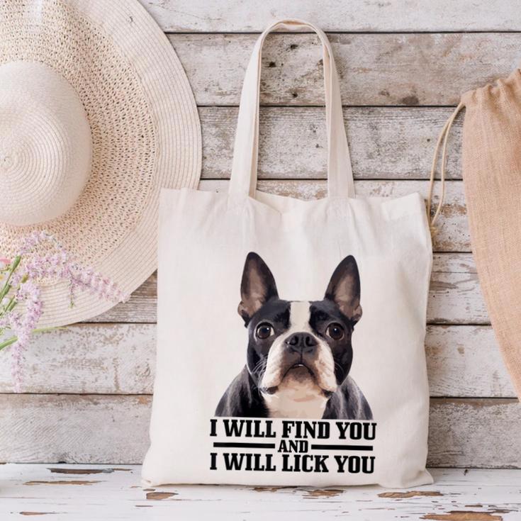 Boston Terrier Will Find And Lick You Bostie Mom Canvas Tote Bag, Boston Terrier Mom Tote Bags, gift for family, gift for coworker
