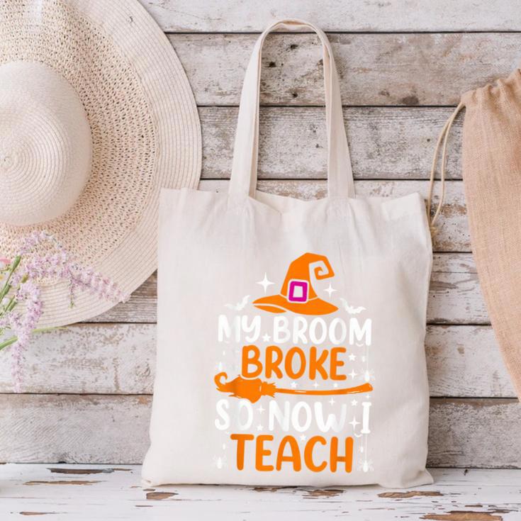 My Broom Broke So Now I Teach Halloween Teacher Canvas Tote Bag, gift for family, gift for coworker