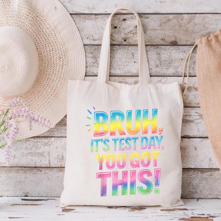 Bruh It's Test Day You Got This Funny Teacher Canvas Tote Bag, gift for family, gift for coworker Bruh It's Test Day You Got This Funny Teacher Canvas Tote Bag, gift for family, gift for coworker