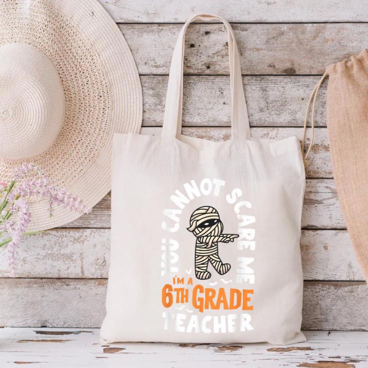 You Cannot Scare Me Im A Teacher 6th Grade Halloween Teacher For Men Women Kids Canvas Tote Bag, gift for family, gift for coworker You Cannot Scare Me Im A Teacher 6th Grade Halloween Teacher For Men Women Kids Canvas Tote Bag, gift for family, gift for coworker