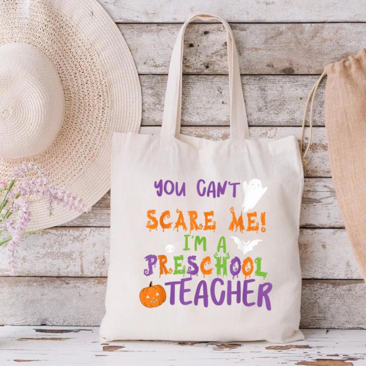 You Cant Scare Me Im A Preschool Teacher Canvas Tote Bag, gift for family, gift for coworker You Cant Scare Me Im A Preschool Teacher Canvas Tote Bag, gift for family, gift for coworker