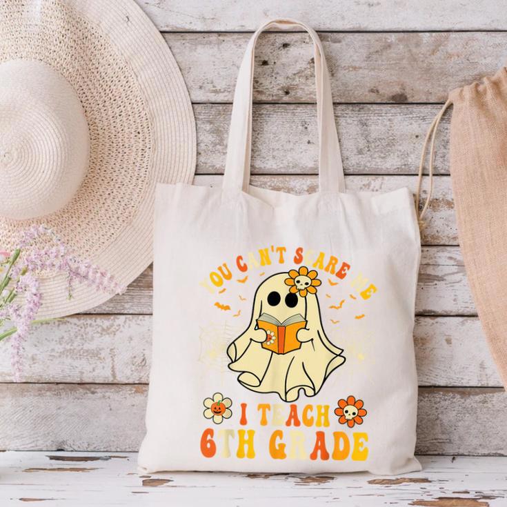 You Can't Scare Me I Teach 6th Grade Halloween Teacher Ghost Canvas Tote Bag, gift for family, gift for coworker