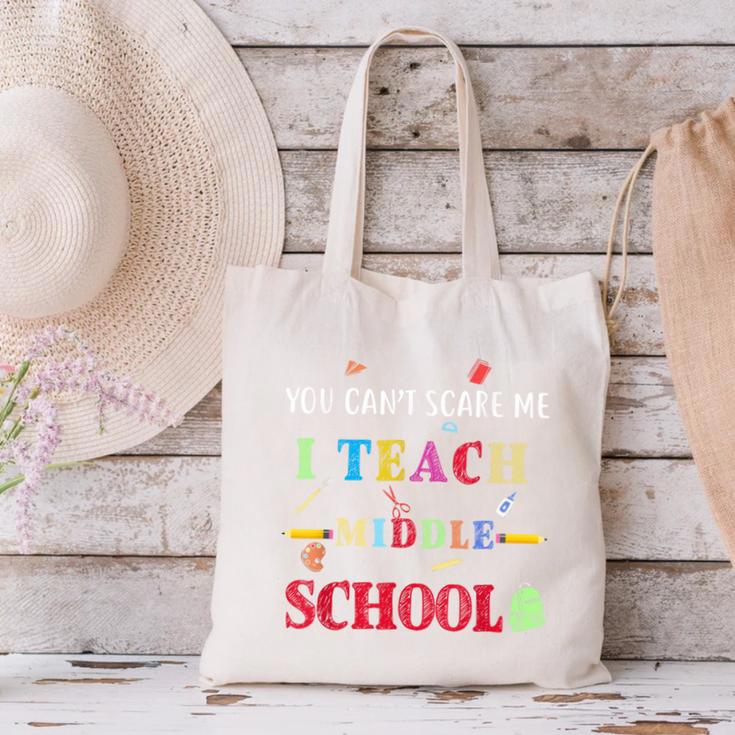 You Can't Scare Me I Teach Middle School Teacher For Men Women Canvas Tote Bag, gift for family, gift for coworker You Can't Scare Me I Teach Middle School Teacher For Men Women Canvas Tote Bag, gift for family, gift for coworker