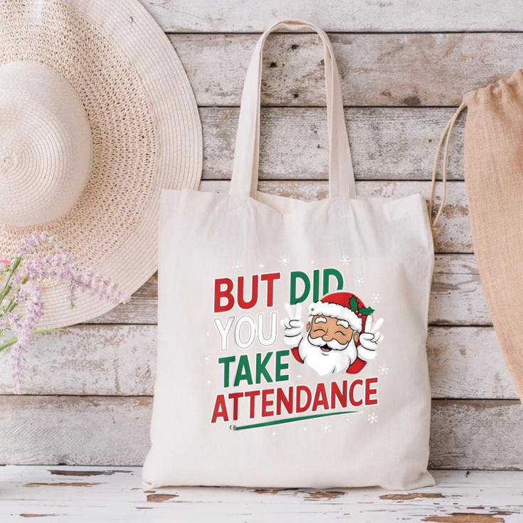 Christmas Teacher Surprise Did You Take Attendance Canvas Tote Bag, gift for family, gift for coworker Christmas Teacher Surprise Did You Take Attendance Canvas Tote Bag, gift for family, gift for coworker