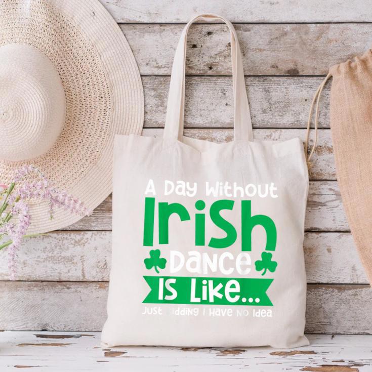 A Day Without Irish Dance Step Dance Teacher Irish Dancer Canvas Tote Bag, gift for family, gift for coworker A Day Without Irish Dance Step Dance Teacher Irish Dancer Canvas Tote Bag, gift for family, gift for coworker