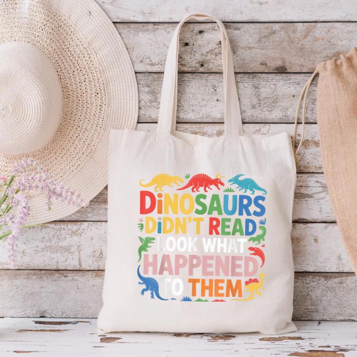 Dinosaurs Didnt Read Look What Happened To Them Cute Teacher Canvas Tote Bag, gift for family, gift for coworker Dinosaurs Didnt Read Look What Happened To Them Cute Teacher Canvas Tote Bag, gift for family, gift for coworker