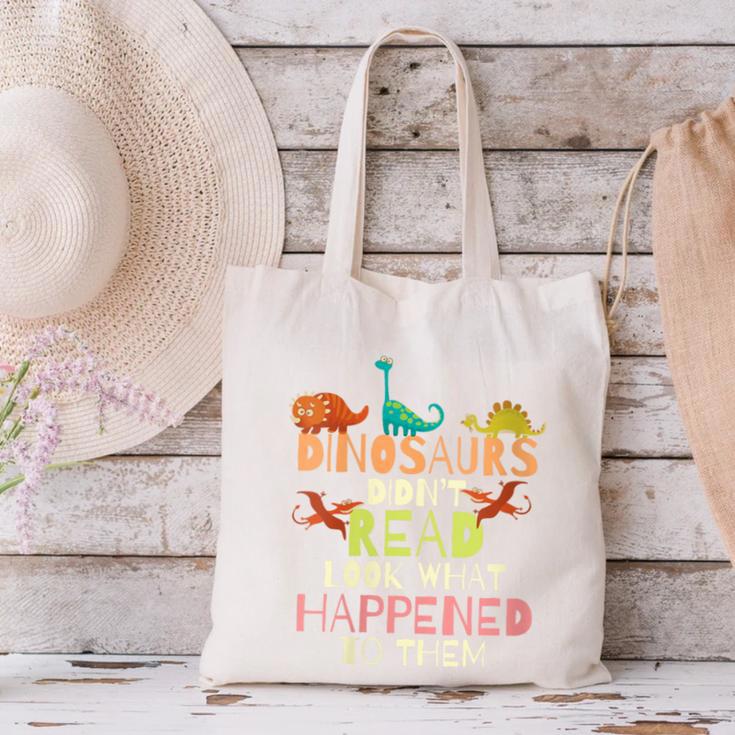 Dinosaurs Didnt Read Look What Happened To Them Teacher Canvas Tote Bag, gift for family, gift for coworker Dinosaurs Didnt Read Look What Happened To Them Teacher Canvas Tote Bag, gift for family, gift for coworker