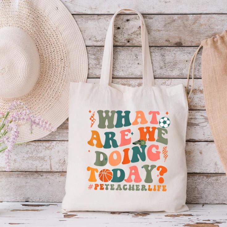 What Are We Doing Today Physical Education PE Teacher Women Canvas Tote Bag, Pe Teacher Tote Bags, gift for family, gift for coworker