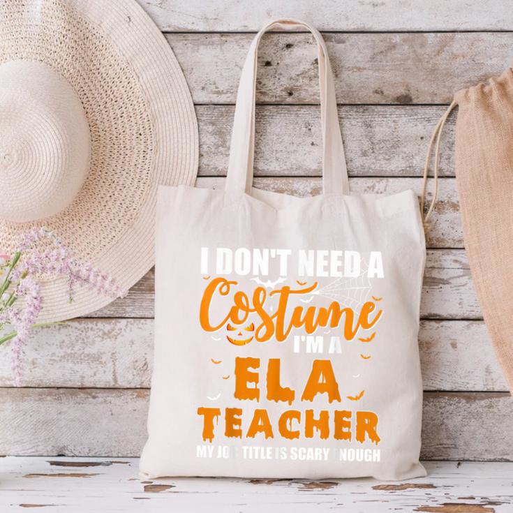 I Don't Need A Costume I'm A ELA Teacher Halloween Canvas Tote Bag, gift for family, gift for coworker I Don't Need A Costume I'm A ELA Teacher Halloween Canvas Tote Bag, gift for family, gift for coworker