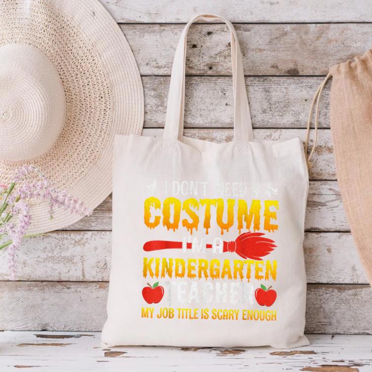 I Don't Need A Costume I'm A Kindergarten Teacher Halloween Canvas Tote Bag, gift for family, gift for coworker I Don't Need A Costume I'm A Kindergarten Teacher Halloween Canvas Tote Bag, gift for family, gift for coworker