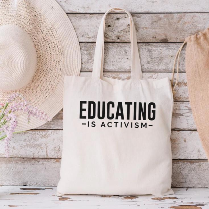 Educating Is Activism Feminist Social Justice Teacher For Men Women Canvas Tote Bag, gift for family, gift for coworker Educating Is Activism Feminist Social Justice Teacher For Men Women Canvas Tote Bag, gift for family, gift for coworker