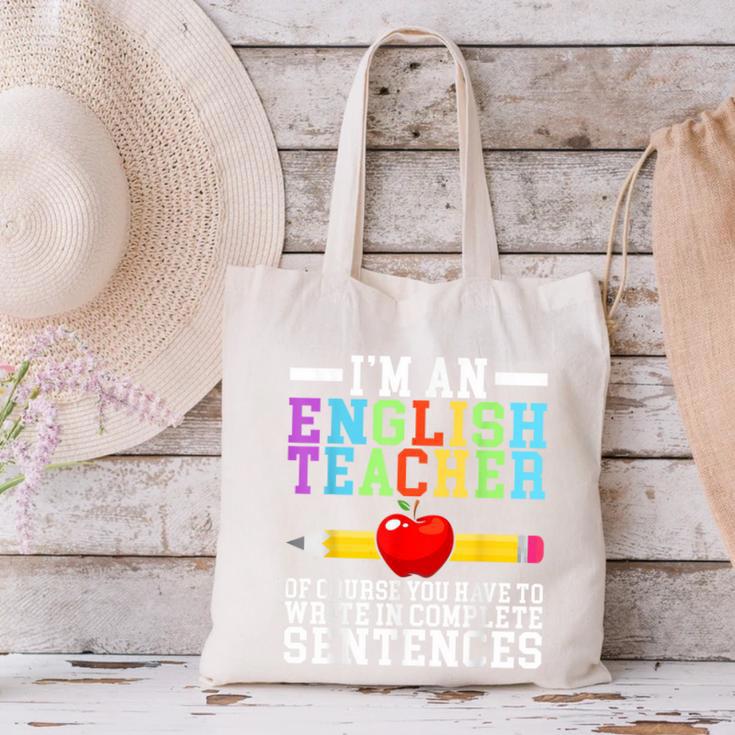 Im English Teacher You Have To Write In Complete Sentences Canvas Tote Bag, English Teacher Tote Bags, gift for family, gift for coworker Im English Teacher You Have To Write In Complete Sentences Canvas Tote Bag, English Teacher Tote Bags, gift for family, gift for coworker