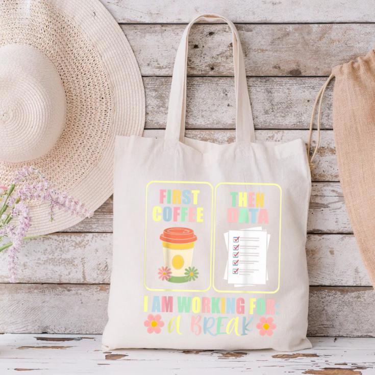 First Coffee Then Data SPED Teacher Taking a Break Canvas Tote Bag, gift for family, gift for coworker First Coffee Then Data SPED Teacher Taking a Break Canvas Tote Bag, gift for family, gift for coworker