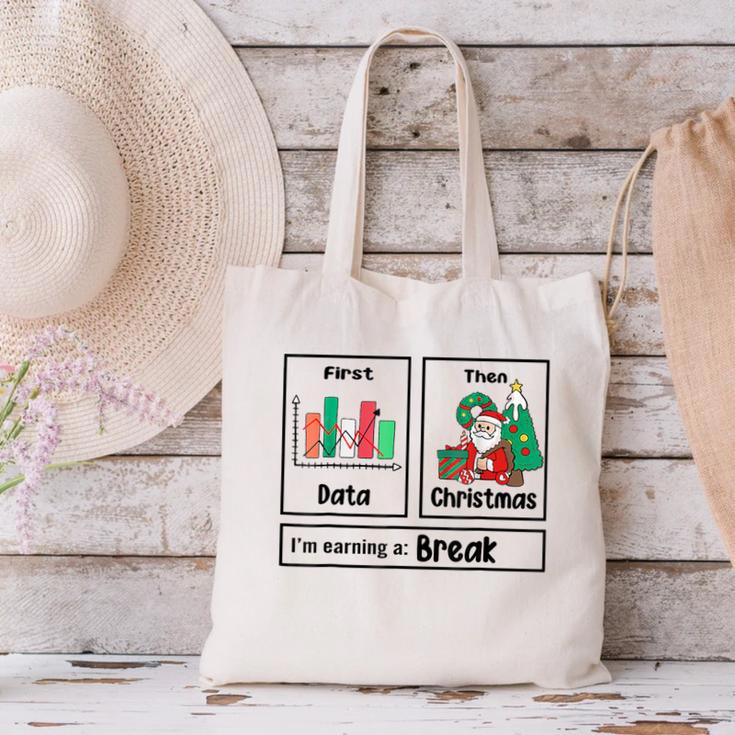 First Data Then Christmas I'm Earning A Break Sped Teacher Men Women Canvas Tote Bag, gift for family, gift for coworker