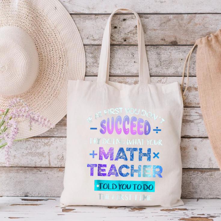 If At First You Don't Succeed Try Doing Your Math Teacher Canvas Tote Bag, gift for family, gift for coworker