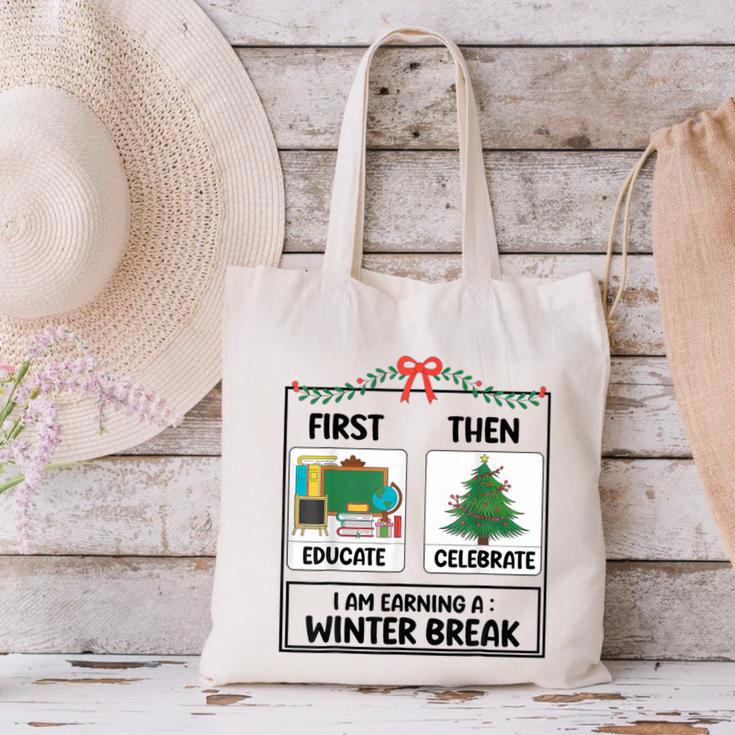 First Educate Then Celebrate Christmas Teacher Winter Break Canvas Tote Bag, gift for family, gift for coworker First Educate Then Celebrate Christmas Teacher Winter Break Canvas Tote Bag, gift for family, gift for coworker