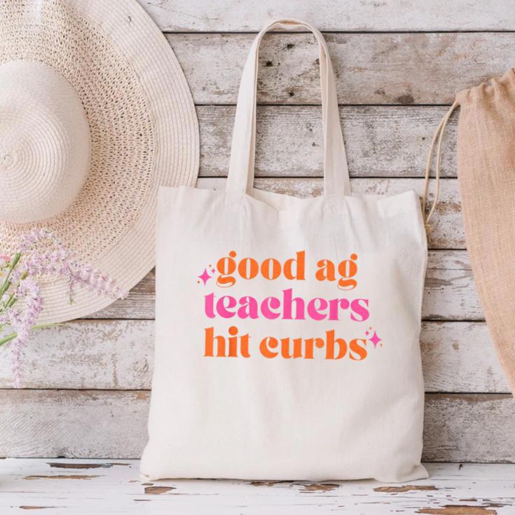 Good Ag Teachers Hit Curbs Teacher Apparel Canvas Tote Bag, gift for family, gift for coworker