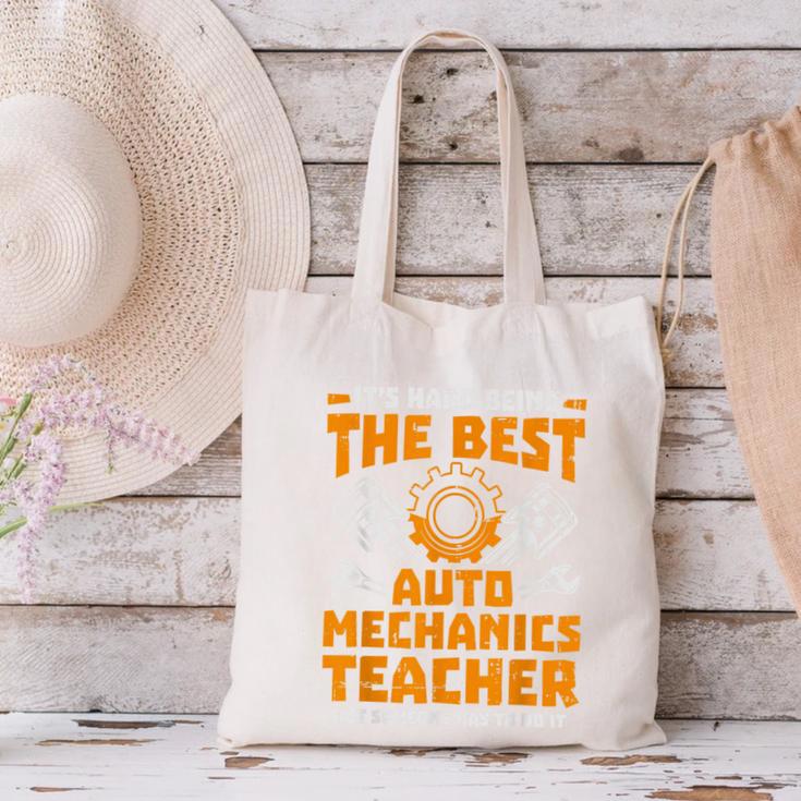 Hard Being The Best Auto Mechanics Teacher For Men Women Kids Canvas Tote Bag, gift for family, gift for coworker Hard Being The Best Auto Mechanics Teacher For Men Women Kids Canvas Tote Bag, gift for family, gift for coworker
