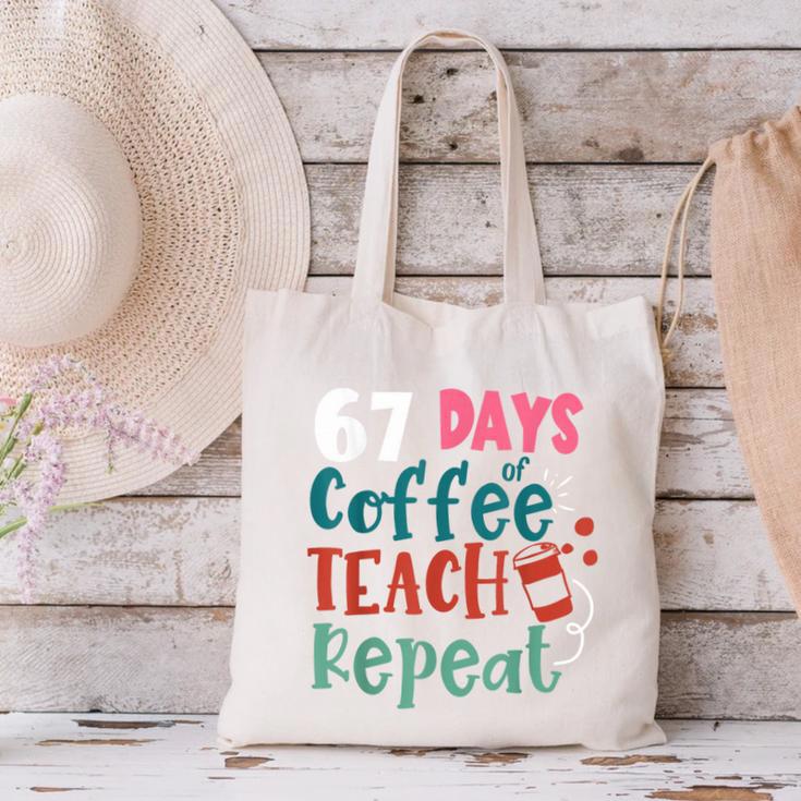 Humor Meme 67 Days Of School Coffee Lover Educator Teacher Canvas Tote Bag, gift for family, gift for coworker Humor Meme 67 Days Of School Coffee Lover Educator Teacher Canvas Tote Bag, gift for family, gift for coworker