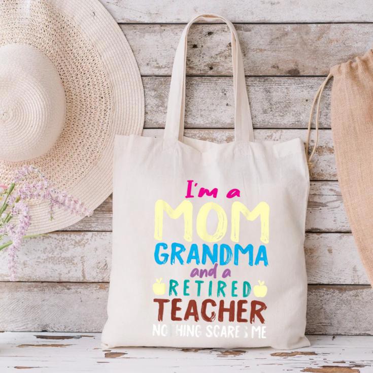 I'm Mom Grandma And A Retired Teacher Nothing Scares Me Men Women Canvas Tote Bag, gift for family, gift for coworker I'm Mom Grandma And A Retired Teacher Nothing Scares Me Men Women Canvas Tote Bag, gift for family, gift for coworker