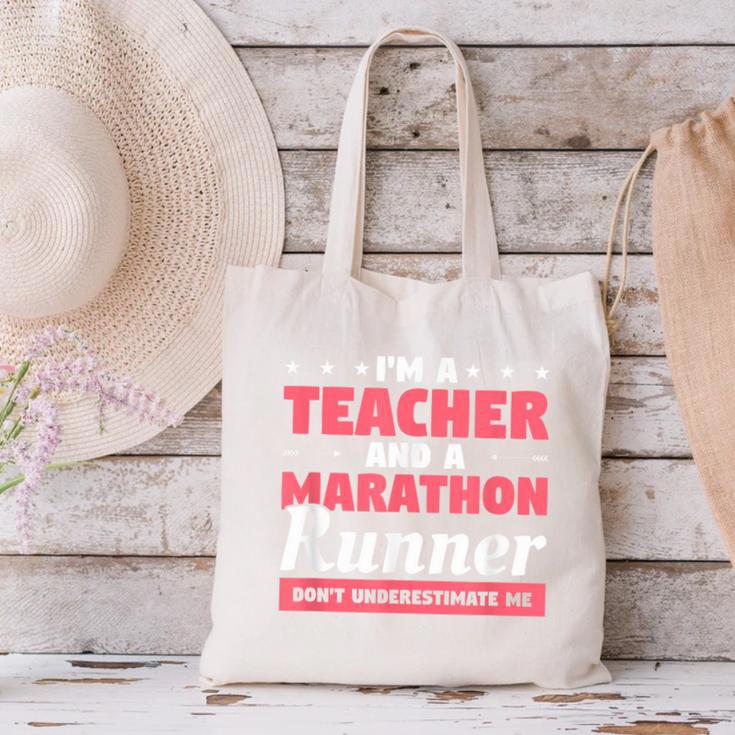 I'm A Teacher And A Marathon Runner Don't Underestimate Me Men Women Canvas Tote Bag, gift for family, gift for coworker