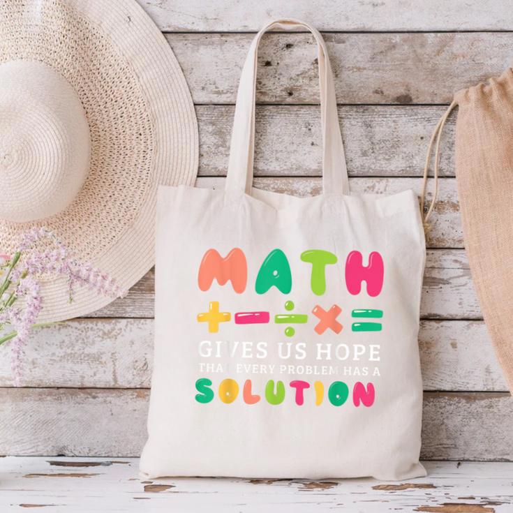 Math Gives Us Hope That Every Problem Has A Solution Teacher For Men Women Girls Kids Canvas Tote Bag, gift for family, gift for coworker Math Gives Us Hope That Every Problem Has A Solution Teacher For Men Women Girls Kids Canvas Tote Bag, gift for family, gift for coworker