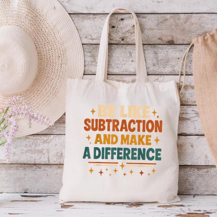 Math Teacher Cute Be Like Subtraction And Make A Difference Canvas Tote Bag, gift for family, gift for coworker Math Teacher Cute Be Like Subtraction And Make A Difference Canvas Tote Bag, gift for family, gift for coworker