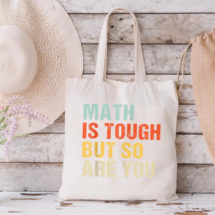 Math Teacher Quote Math Is Tough But So Are You Canvas Tote Bag, gift for family, gift for coworker