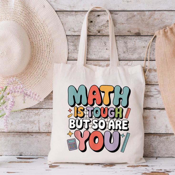Math Is Tough But So Are You Motivational School Teacher Canvas Tote Bag, gift for family, gift for coworker