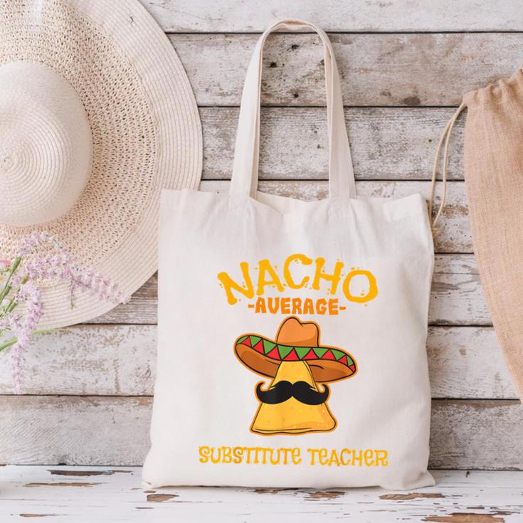 Nacho Average Substitute Teacher Mexican Cinco De Mayo Men Women Canvas Tote Bag, gift for family, gift for coworker
