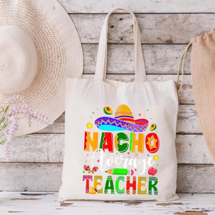 Nacho Average Teacher Mexican Teacher Cinco De Mayo Fiesta Men Women Girls Kids Canvas Tote Bag, gift for family, gift for coworker Nacho Average Teacher Mexican Teacher Cinco De Mayo Fiesta Men Women Girls Kids Canvas Tote Bag, gift for family, gift for coworker
