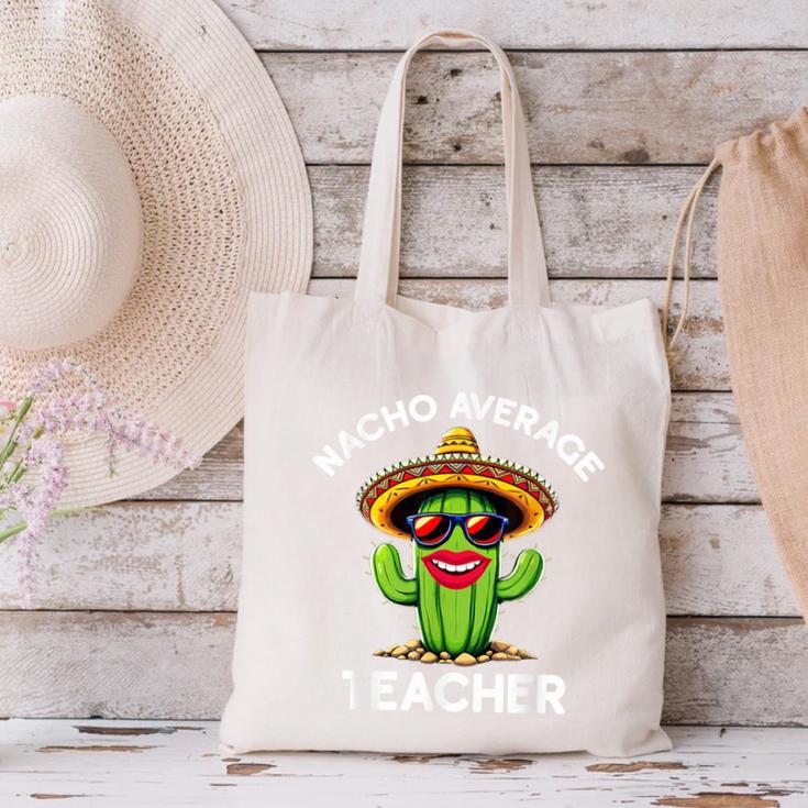 Nacho Average Teacher Sarcastic Women Teaching Canvas Tote Bag, gift for family, gift for coworker Nacho Average Teacher Sarcastic Women Teaching Canvas Tote Bag, gift for family, gift for coworker
