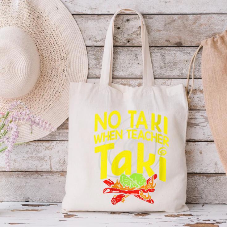 No Taki When Teacher Taki Education Classroom Teacher Canvas Tote Bag, gift for family, gift for coworker No Taki When Teacher Taki Education Classroom Teacher Canvas Tote Bag, gift for family, gift for coworker
