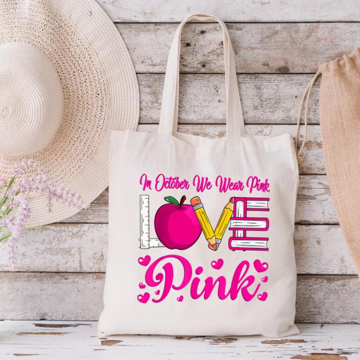 In October We Wear Pink Love Teacher Breast Cancer Awareness Canvas Tote Bag, gift for family, gift for coworker In October We Wear Pink Love Teacher Breast Cancer Awareness Canvas Tote Bag, gift for family, gift for coworker