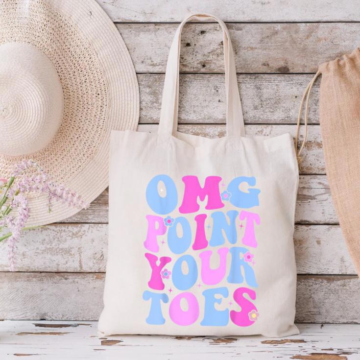 OMG Point Your Toes Dancing Teacher Tap Dancer Dance For Men Women Kids Canvas Tote Bag, gift for family, gift for coworker OMG Point Your Toes Dancing Teacher Tap Dancer Dance For Men Women Kids Canvas Tote Bag, gift for family, gift for coworker