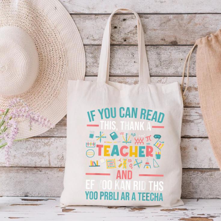 If You Can Read This Thank A Teacher Teacher Canvas Tote Bag, gift for family, gift for coworker If You Can Read This Thank A Teacher Teacher Canvas Tote Bag, gift for family, gift for coworker