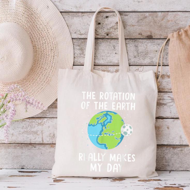 Rotation Of The Earth Makes My Day Science Teacher Earth Day Canvas Tote Bag, Science Teacher Tote Bags, gift for family, gift for coworker