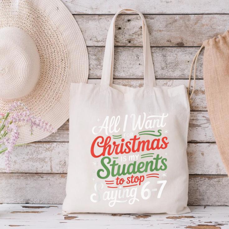 Students Saying 6-7 67 Six Seven Teacher Christmas Canvas Tote Bag, gift for family, gift for coworker