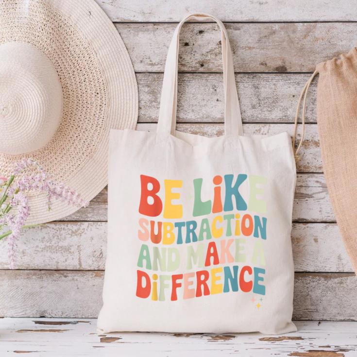 Be Like Subtraction And Make A Difference Math Teacher Women Canvas Tote Bag, gift for family, gift for coworker