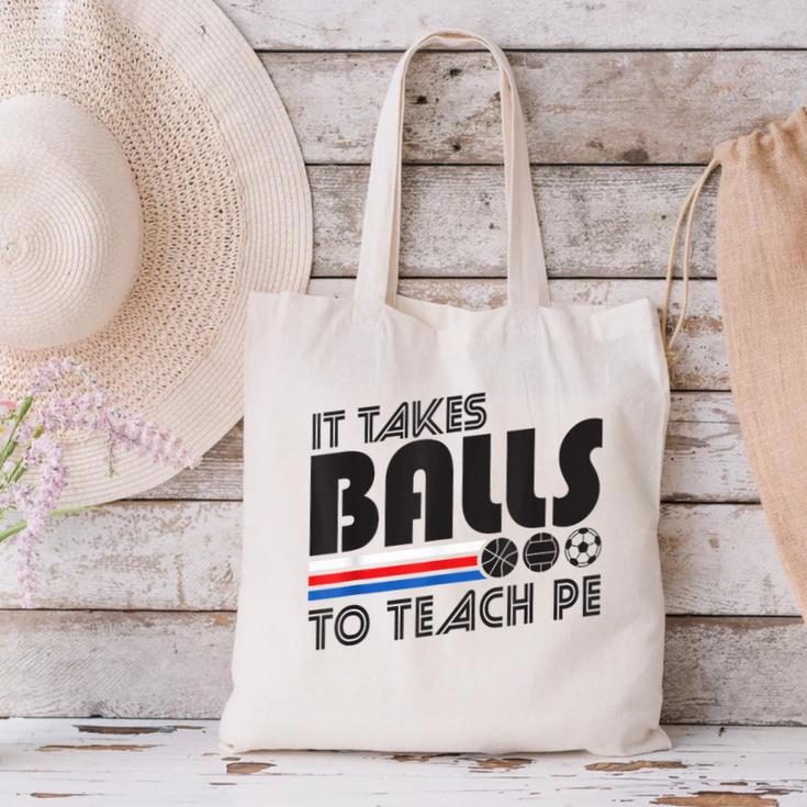 It Takes Balls To Teach PE Gym Teacher Canvas Tote Bag, Pe Teacher Tote Bags, gift for family, gift for coworker
