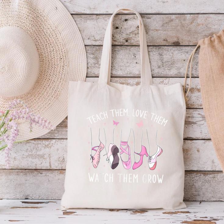 Teach Them Love Them Watch Them Grow Ballet Dance Teacher Canvas Tote Bag, gift for family, gift for coworker