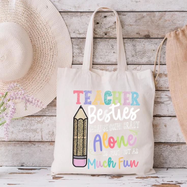 Teacher Besties Because Going Crazy Alone Is Not As Much Fun Canvas Tote Bag, gift for family, gift for coworker