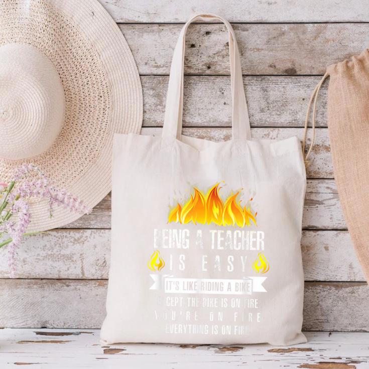 Being a Teacher Is Easy Everything Is On Fire T-Shirt For Men Women Kids Canvas Tote Bag, gift for family, gift for coworker Being a Teacher Is Easy Everything Is On Fire T-Shirt For Men Women Kids Canvas Tote Bag, gift for family, gift for coworker