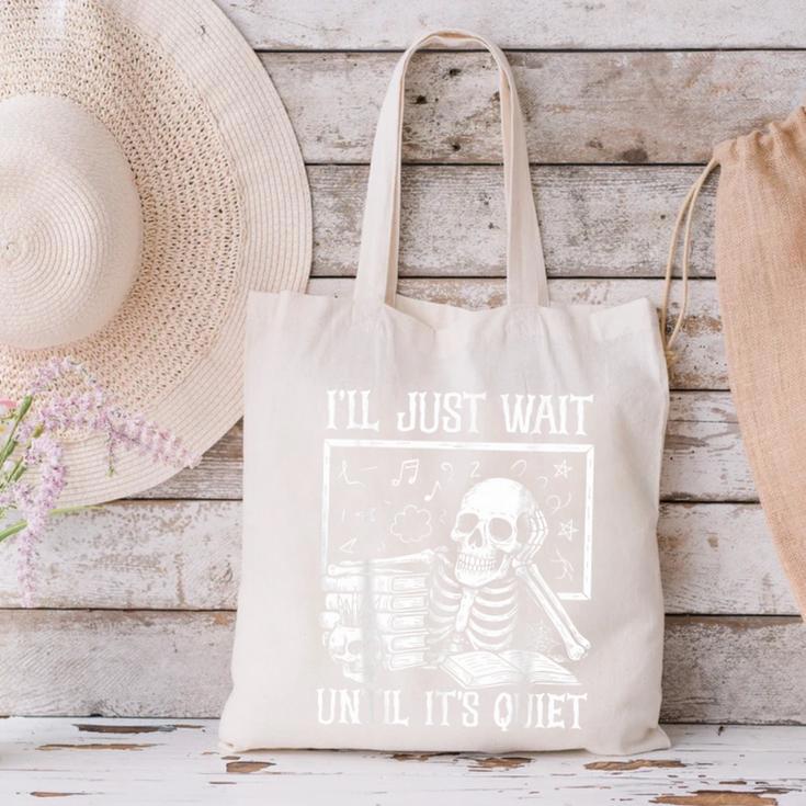 Teacher Halloween Shirt I'Ll Just Wait Until It's Quiet Canvas Tote Bag, gift for family, gift for coworker Teacher Halloween Shirt I'Ll Just Wait Until It's Quiet Canvas Tote Bag, gift for family, gift for coworker