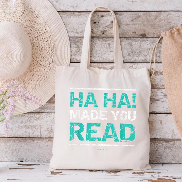 Teacher T Shirts Ha Ha Made You Read Shirt Canvas Tote Bag, gift for family, gift for coworker