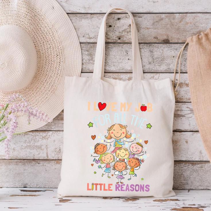 Teacher Teaching I Love My Job For All The Little Reasons Canvas Tote Bag, gift for family, gift for coworker Teacher Teaching I Love My Job For All The Little Reasons Canvas Tote Bag, gift for family, gift for coworker
