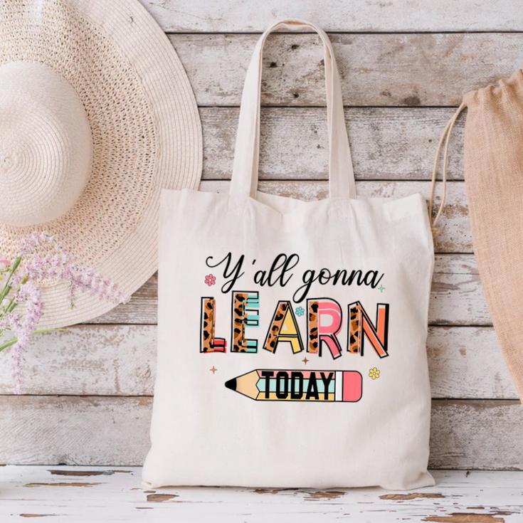 Teacher Y'All Gonna Learn Today First Day Of School Teacher Canvas Tote Bag, gift for family, gift for coworker