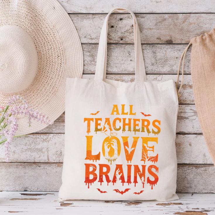 All Teachers Love Brains Shirt Halloween Teacher Canvas Tote Bag, gift for family, gift for coworker