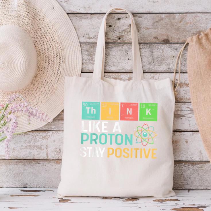Think Like A Proton Stay Positive Science Teacher Canvas Tote Bag, Science Teacher Tote Bags, gift for family, gift for coworker Think Like A Proton Stay Positive Science Teacher Canvas Tote Bag, Science Teacher Tote Bags, gift for family, gift for coworker