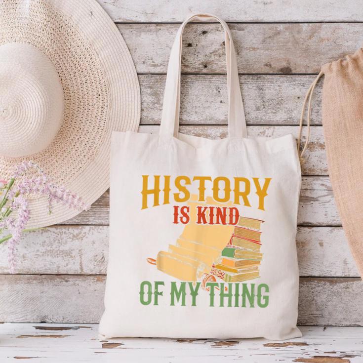 History Is Kind Of My Thing Historian Historic Teacher Job Canvas Tote Bag, History Teacher Tote Bags, gift for family, gift for coworker History Is Kind Of My Thing Historian Historic Teacher Job Canvas Tote Bag, History Teacher Tote Bags, gift for family, gift for coworker